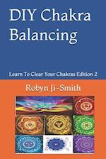 DIY Chakra Balancing: The Art of Connecting To Your Higher Self 