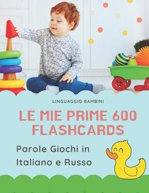 Le mie Prime 600 Flashcards Parole Giochi in Italiano e Russo