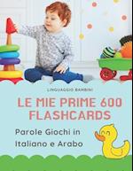 Le mie Prime 600 Flashcards Parole Giochi in Italiano e Arabo
