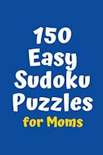 150 Easy Sudoku Puzzles for Moms