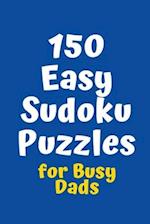 150 Easy Sudoku Puzzles for Busy Dads