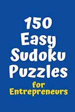 150 Easy Sudoku Puzzles for Entrepreneurs
