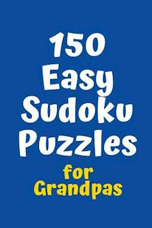 150 Easy Sudoku Puzzles for Grandpas