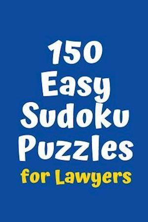 150 Easy Sudoku Puzzles for Lawyers