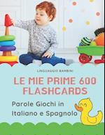 Le mie Prime 600 Flashcards Parole Giochi in Italiano e Spagnolo