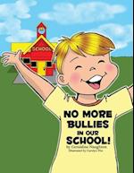 No More Bullies in Our School