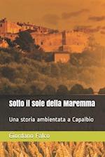 Sotto il sole della Maremma