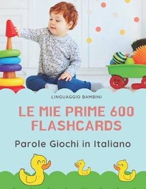 Le mie Prime 600 Flashcards Parole Giochi in Italiano