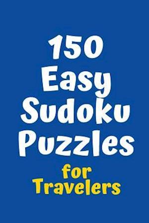 150 Easy Sudoku Puzzles for Travelers