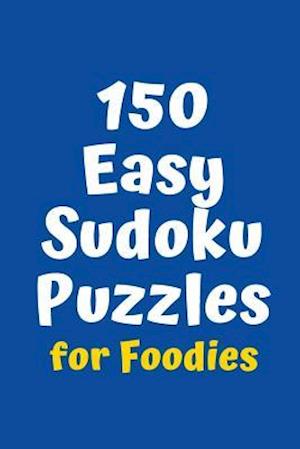 150 Easy Sudoku Puzzles for Foodies