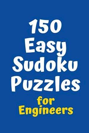 150 Easy Sudoku Puzzles for Engineers