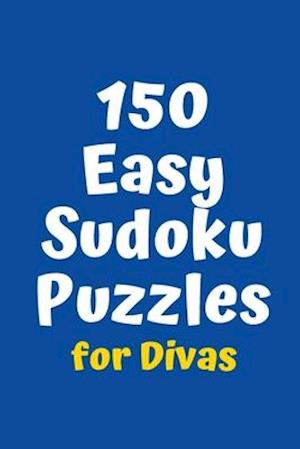 150 Easy Sudoku Puzzles for Divas