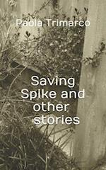 Saving Spike and Other Stories