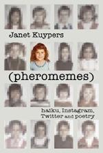 (pheromenes) haiku, Instagram, Twitter, and poetry
