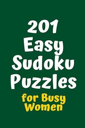 201 Easy Sudoku Puzzles for Busy Women
