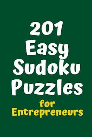 201 Easy Sudoku Puzzles for Entrepreneurs