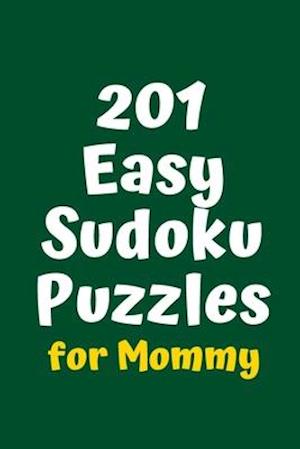 201 Easy Sudoku Puzzles for Mommy