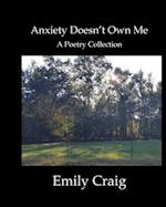 Anxiety Doesn't Own Me: A Poetry Collection 