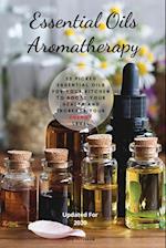 Essential Oils Aromatherapy: 25 Picked Essential Oils for your kitchen to Boost your Health and increase your energy level 