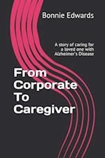 From Corporate To Caregiver