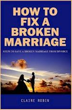 How To Fix A Broken Marriage