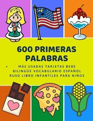 600 Primeras Palabras Más Usadas Tarjetas Bebe Bilingüe Vocabulario Español Ruso Libro Infantiles Para Niños