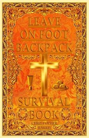 LEAVE ON FOOT BACKPACK (LOFB) Survival Book