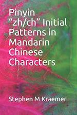 Pinyin "zh/ch" Initial Patterns in Mandarin Chinese Characters