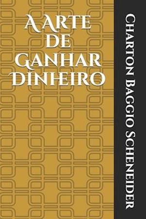 A Arte de Ganhar Dinheiro