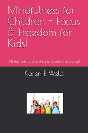 Mindfulness for Children - Focus & Freedom for Kids!