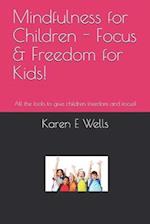 Mindfulness for Children - Focus & Freedom for Kids!