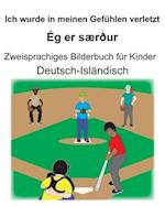 Deutsch-Isländisch Ich wurde in meinen Gefühlen verletzt/Ég er særður Zweisprachiges Bilderbuch für Kinder