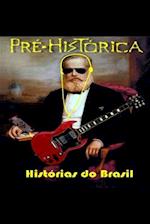 Pré-Histórica - Histórias do Brasil
