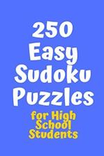 250 Easy Sudoku Puzzles for High School Students