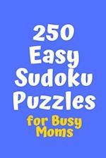 250 Easy Sudoku Puzzles for Busy Moms