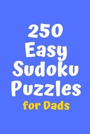 250 Easy Sudoku Puzzles for Dads