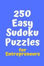 250 Easy Sudoku Puzzles for Entrepreneurs