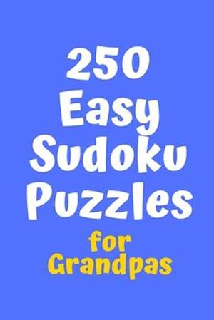 250 Easy Sudoku Puzzles for Grandpas
