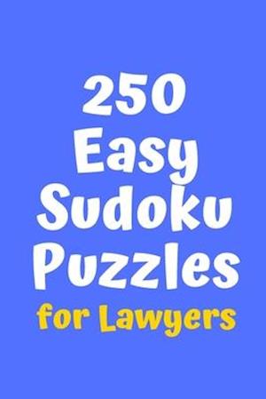 250 Easy Sudoku Puzzles for Lawyers