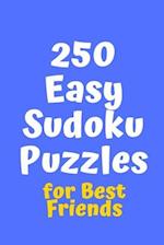 250 Easy Sudoku Puzzles for Best Friends
