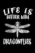 Life Is Better With Dragonflies