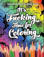 Swear Word Coloring Book It's Fucking Time for Coloring
