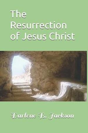 The Resurrection of Jesus Christ