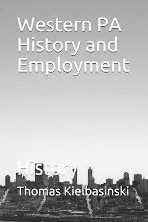 Western PA History and Employment