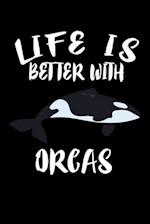 Life Is Better With Orcas