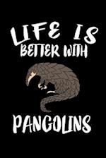 Life Is Better With Pangolins