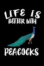 Life Is Better With Peacocks