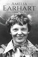 Amelia Earhart: A Life from Beginning to End 