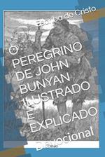 O Peregrino de John Bunyan Ilustrado E Explicado