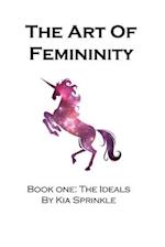 The Art of Femininity: Book One: The Ideals 